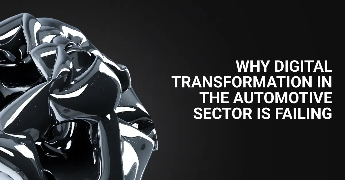 Why Automotive Digital Transformation Fails